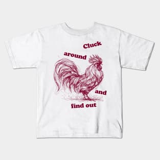 cluck around and find out, chicken, chicken funny, chicken tshirt funny, rooster, cocky rooster Kids T-Shirt